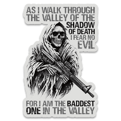 The Baddest In The Valley Decal with words "As I walk through the valley of the shadow of death, I fear no evil, for I am the baddest one in the valley."