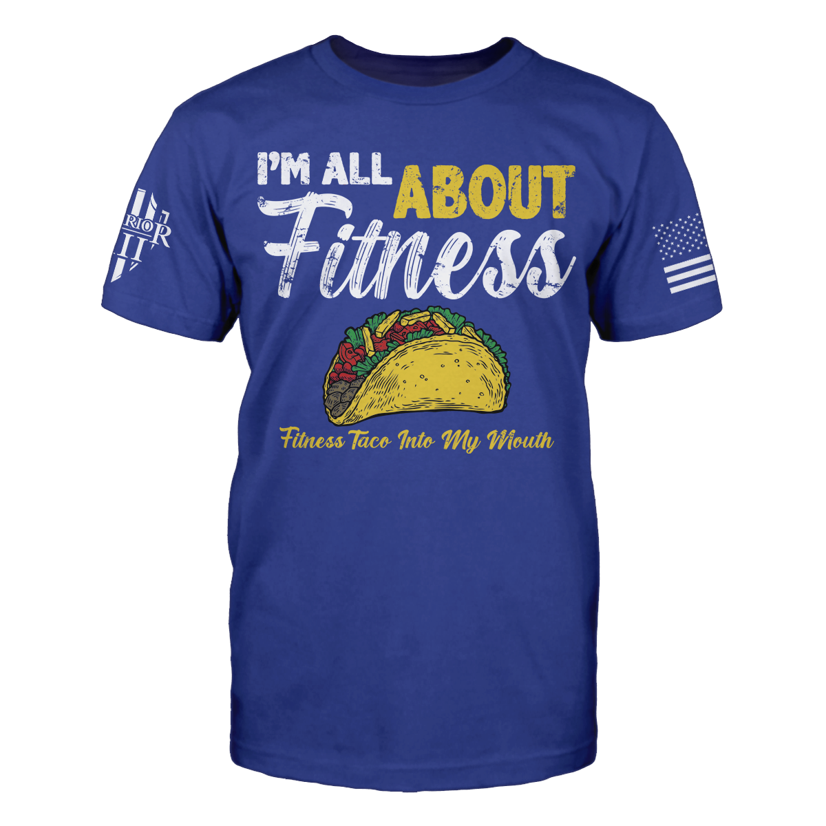 A blue t-shirt with the words 'I'm all about fitness - fitness taco into my mouth" printed on the front. The back of the shirt has no printing.