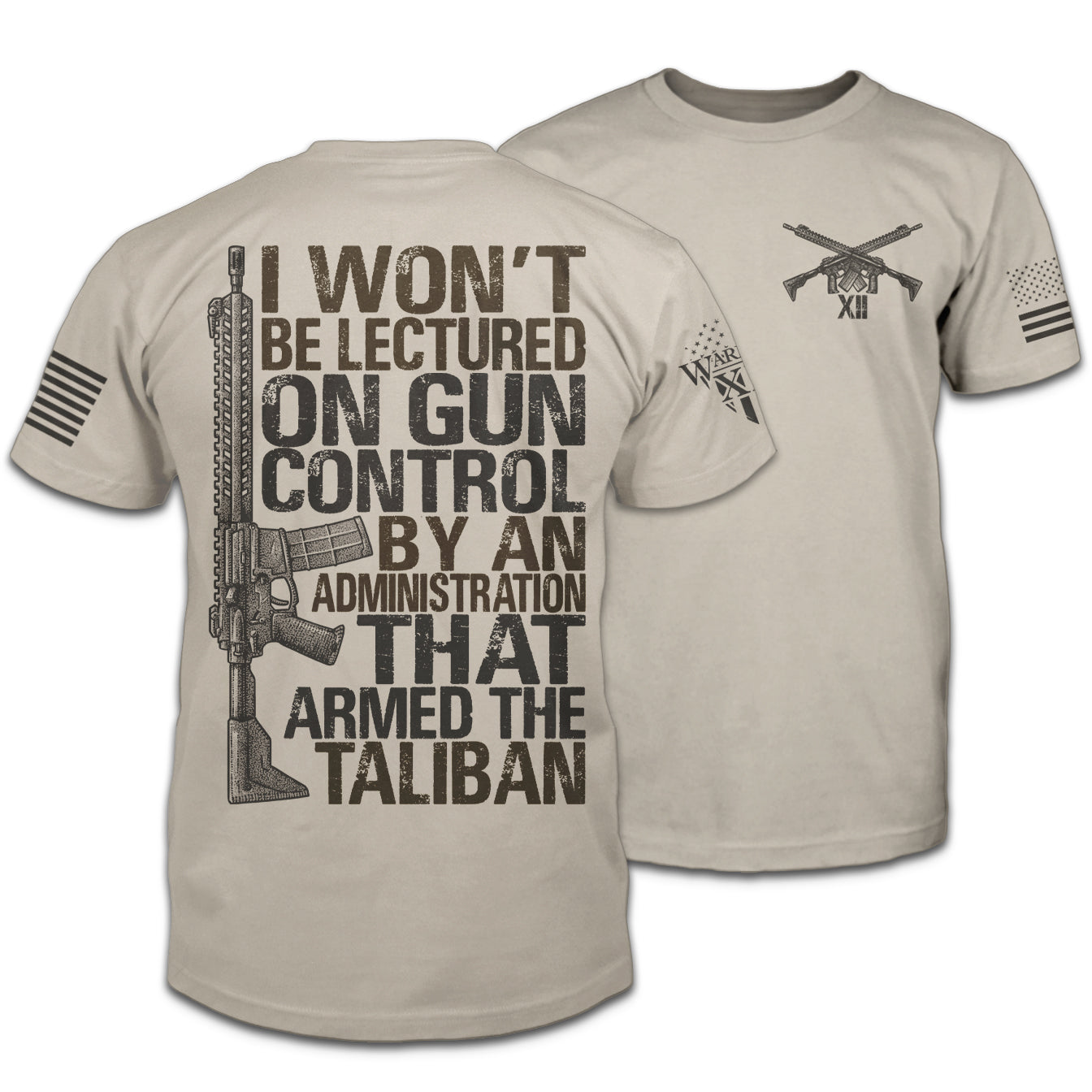 Front & back light tan t-shirt with the words 'I won't be lectured on gun control by an administration that armed the Taliban" with an AR15 printed on the shirt.
