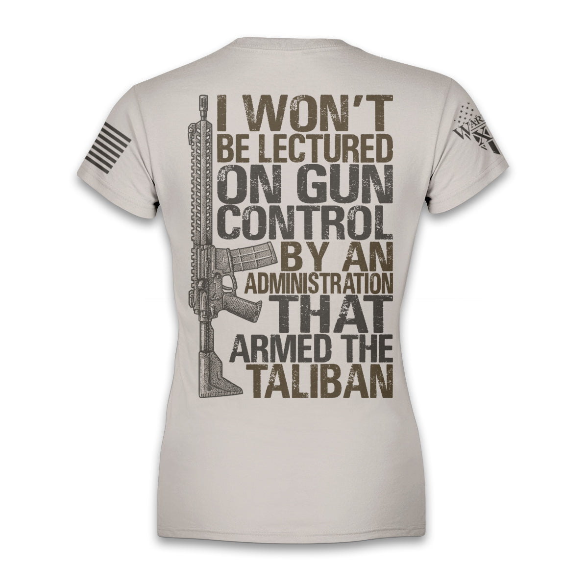 A light tan women's relaxed fit shirt with the words 'I won't be lectured on gun control by an administration that armed the Taliban" with an AR15 printed on the back of the shirt.