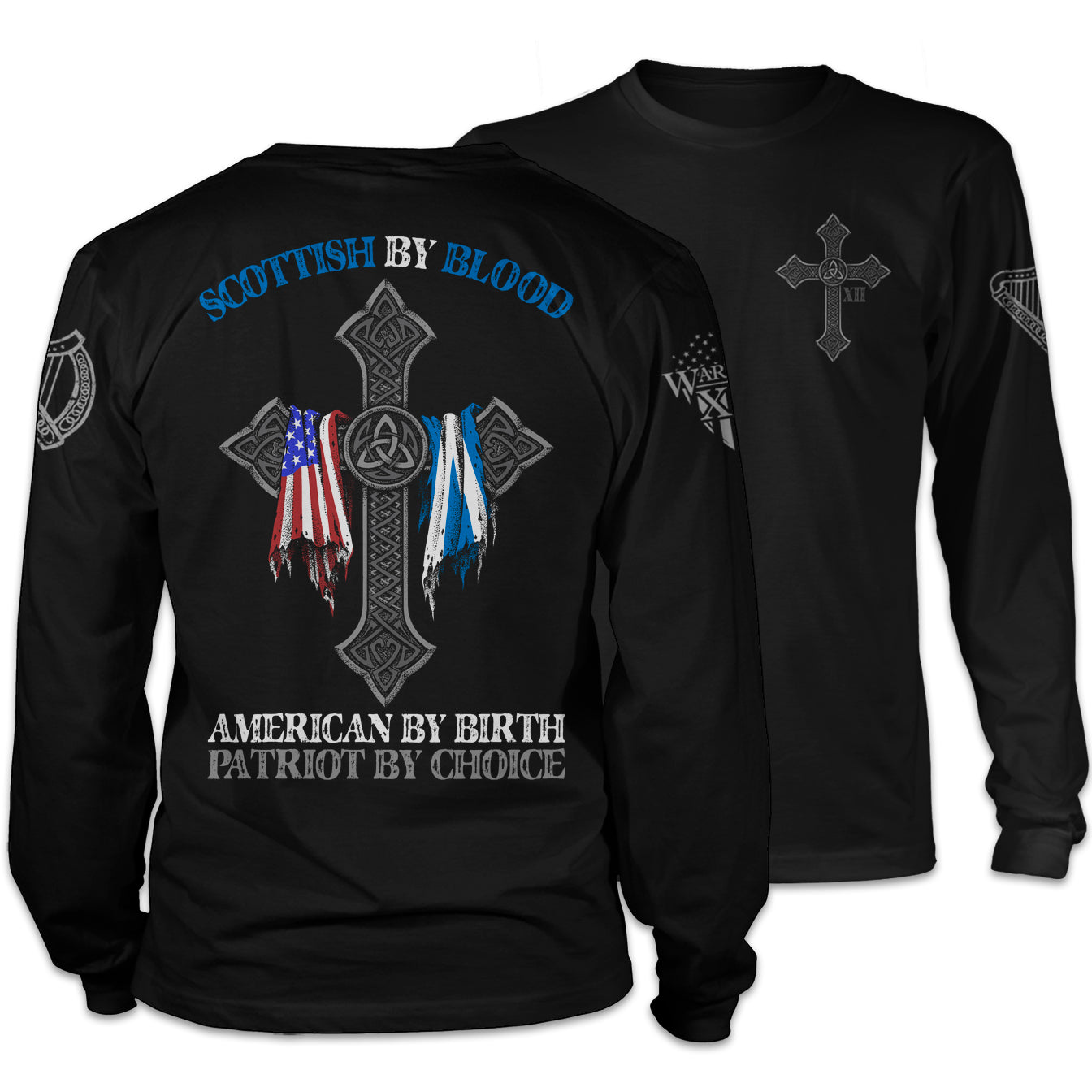 Front and back black long sleeve shirt with the words "Scottish by blood, American by birth, patriot by choice" with a cross holding the American and Scottish flag printed on the shirt.