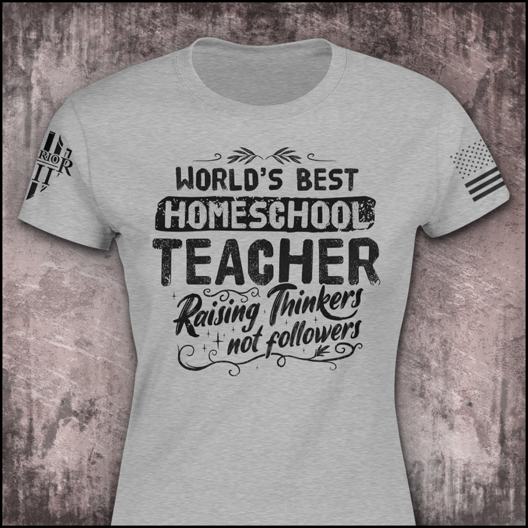 Another image of Warrior 12's Women's short sleeve grey shirt with the words 'World's Best Homeschool Teacher Raising Thinks Not Followers' zoomed in to show the text closer