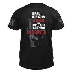 The back of "I Like My Guns" featuring the statement, "MAKE OUR GUNS ILLEGAL AND WE'LL JUST CALL THEM UNDOCUMENTED."