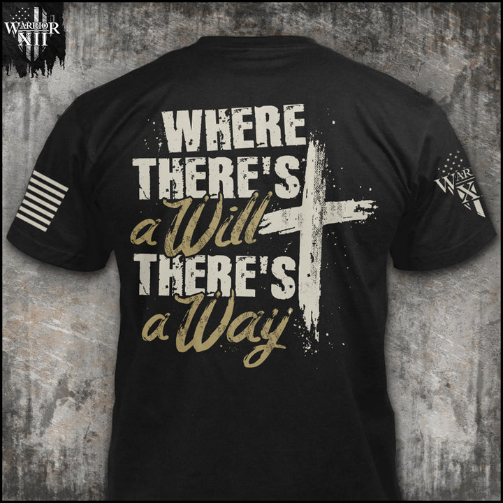 "Where There's A Will t-shirt from Warrior 12" is printed on a Black t-shirt with the main design printed on the back and a small print on the front left chest.  This shirt features our brand logo on the right sleeve and the American Flag on the left sleeve.