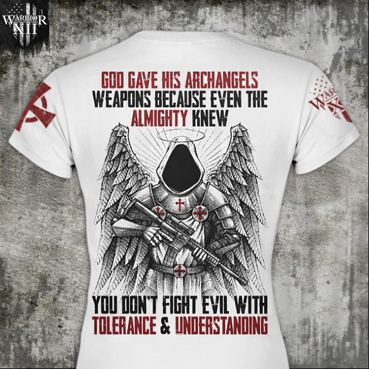 Front & back white t-shirt with the words "God gave his archangels weapons, because even the Almighty knew you don't fight evil with tolerance and understanding" with an Archangel holding a gun printed on the shirt.