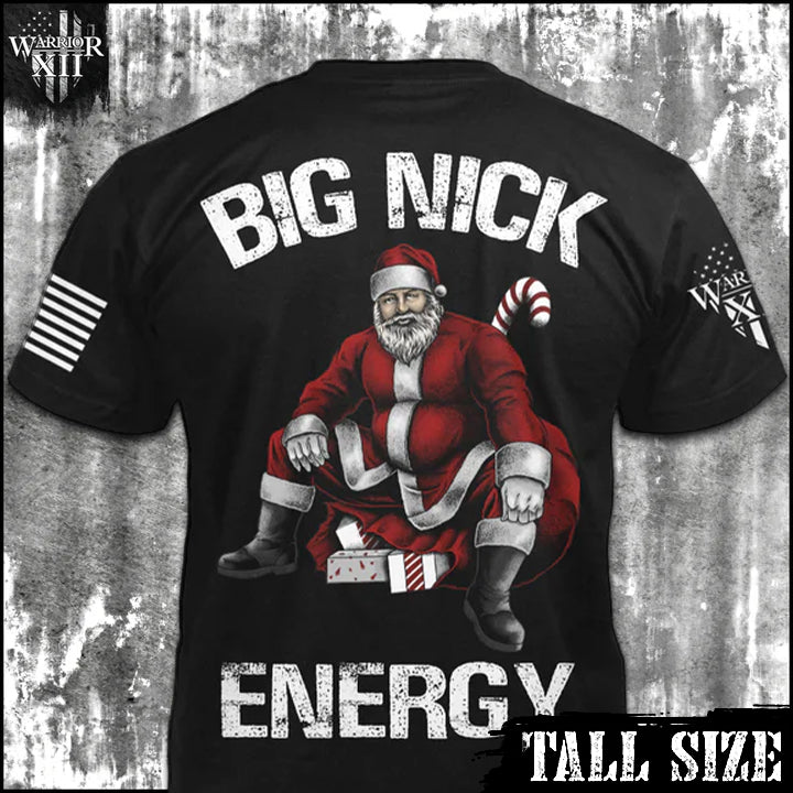 Big Nick Energy Tshirt from Warrior 12 Tall Size