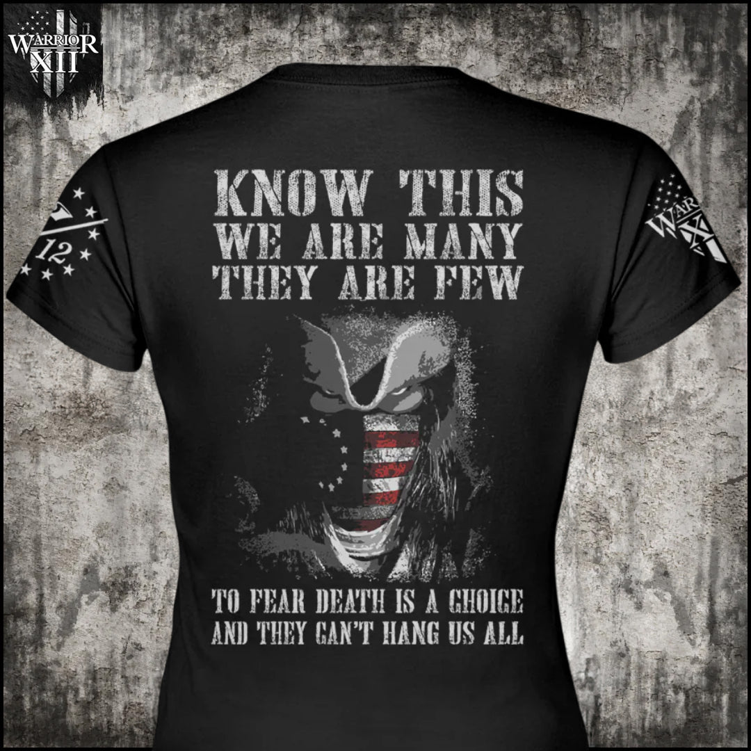 Front & back women's black t-shirt with the words, "Know This, We Are Many They Are Few. To Fear Death Is A Choice, And They Can't Hang Us All" on the back and the words "Join Or Die" on the front.