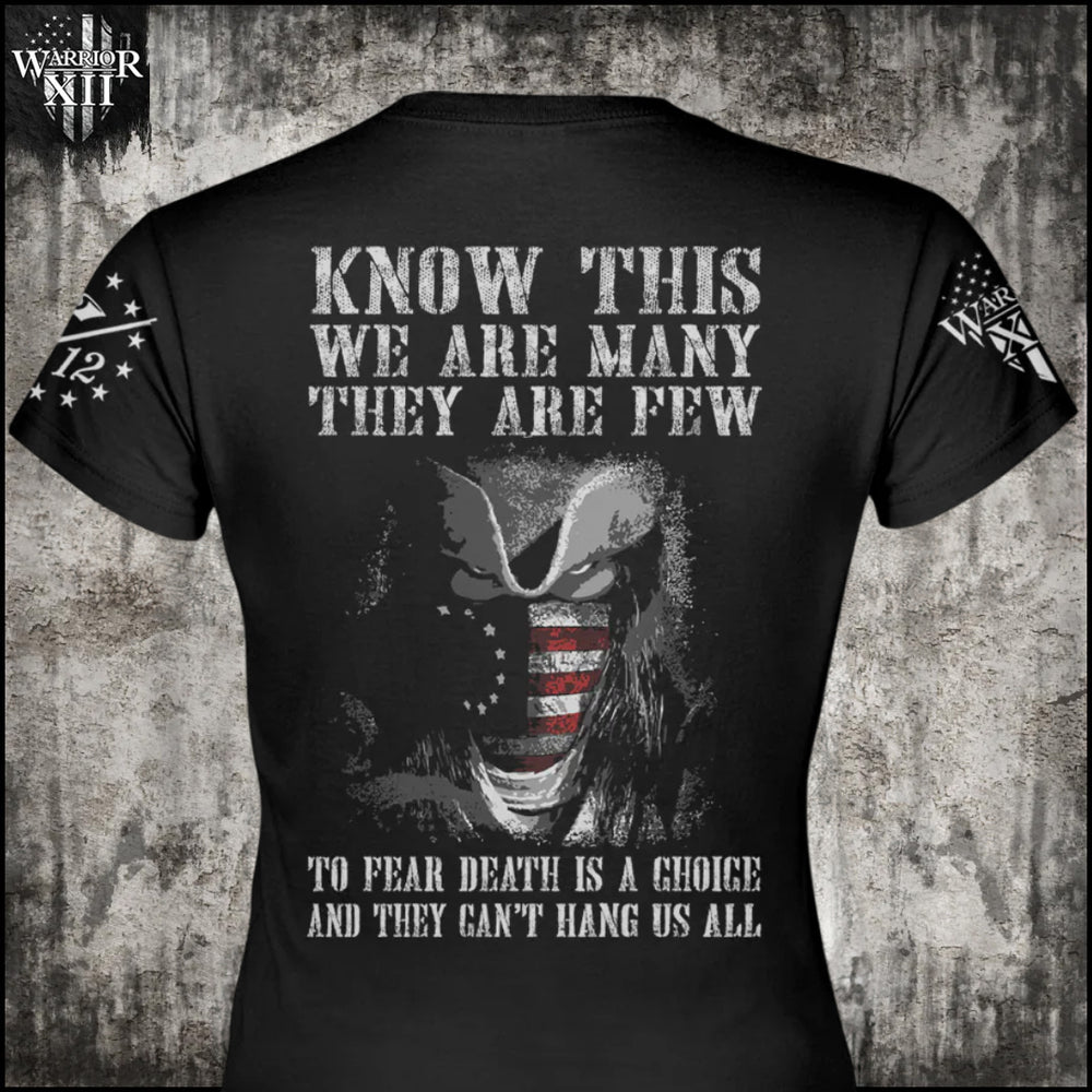 Front & back black t-shirt with the words, "Know This, We Are Many They Are Few. To Fear Death Is A Choice, And They Can't Hang Us All" on the back and the words "Join Or Die" on the front.