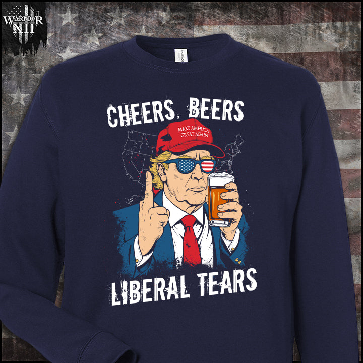 Cheers, Beers, Liberal Tears - Sweatshirt