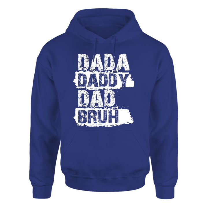 Dada, Daddy, Dad, Bruh - Hoodie