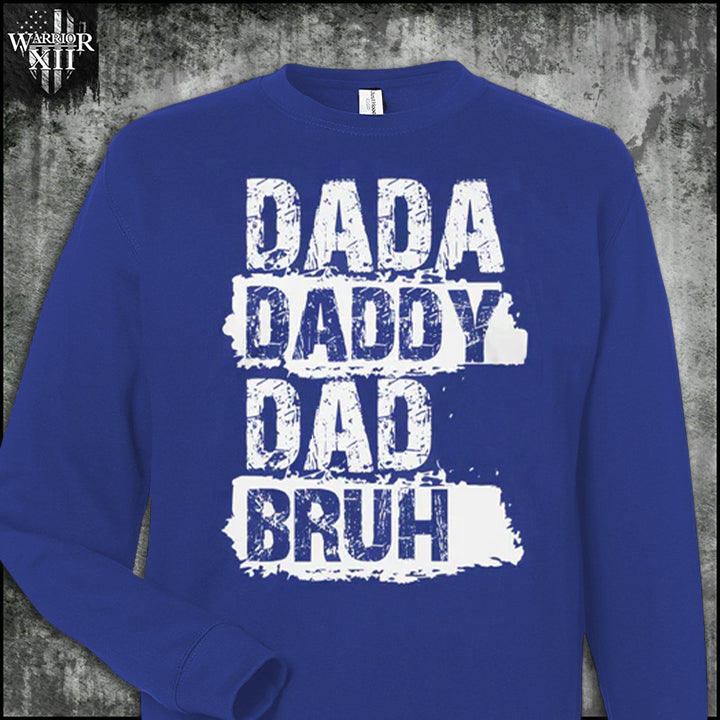 Dada, Daddy, Dad, Bruh - Sweatshirt