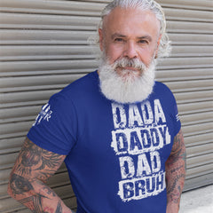 A proud dad sporting our Dada, Daddy, Dad, Bruh T-shirt.