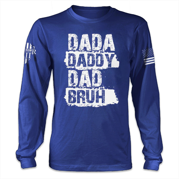 Dada, Daddy, Dad Bruh Long Sleeve T-shirt