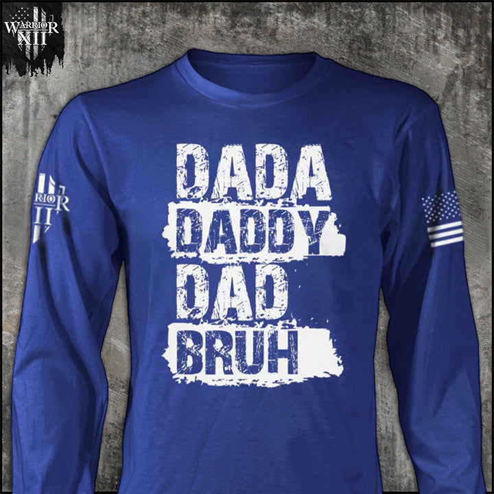 Dada, Daddy, Dad Bruh Long Sleeve T-shirt