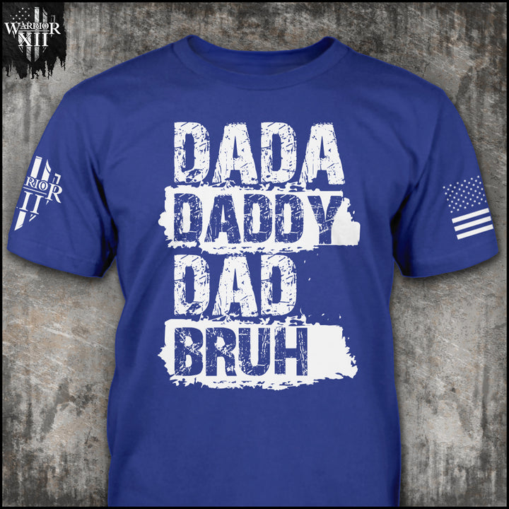 "Dada, Daddy, Dad, Bruh" is printed on a Blue t-shirt with the main design printed on the the front and the back of this t-shirt has no printing. This shirt features our brand logo on the right sleeve and the American Flag on the left sleeve.