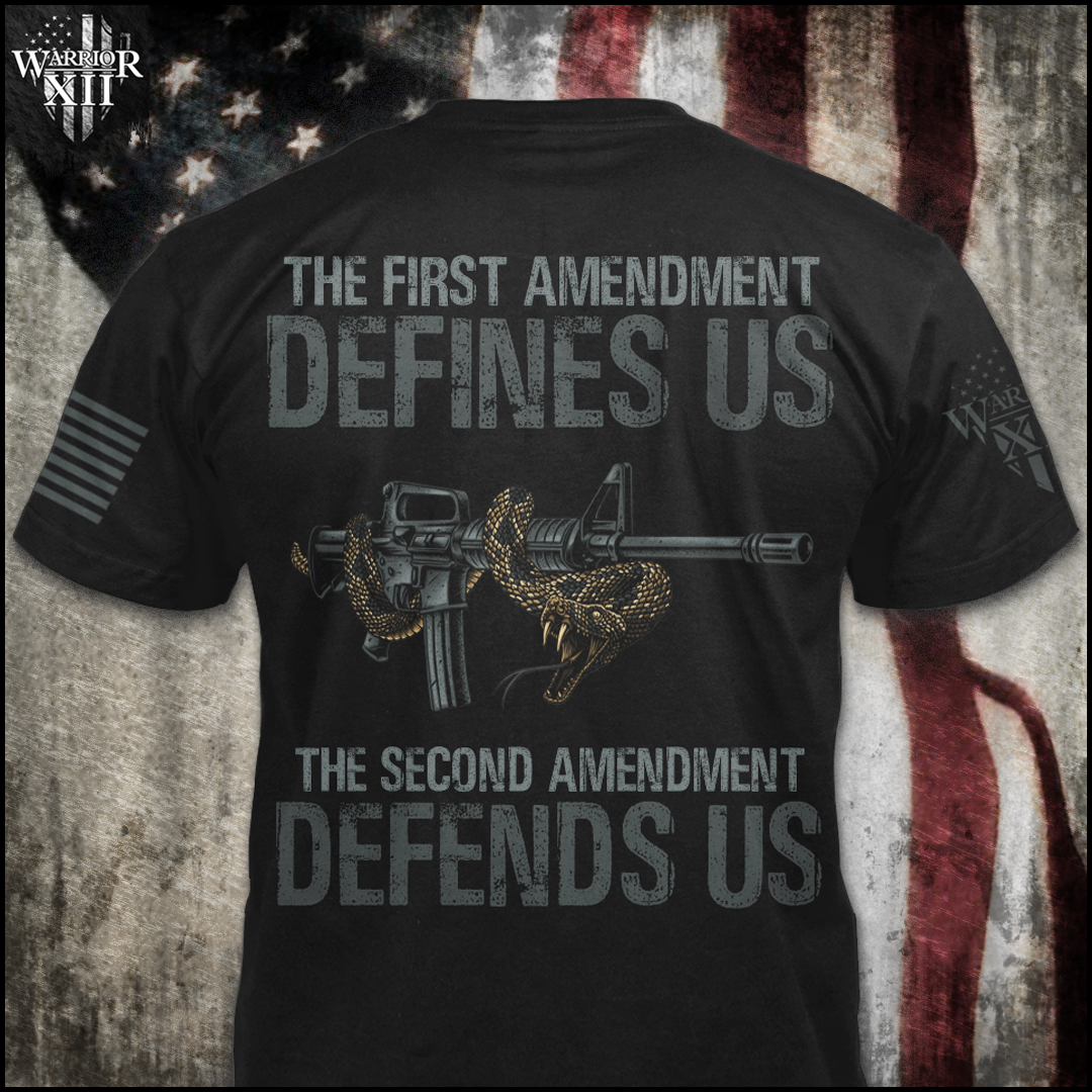 Front & back black t-shirt with the main design, The First Amendment Defines Us, The Second Amendment Defends Us" printed on the back.