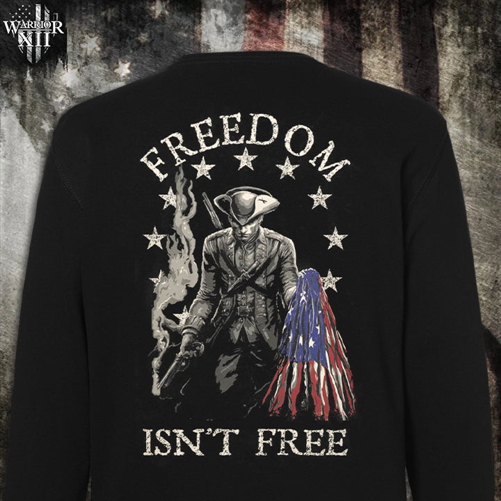 Freedom Isn't Free - Sweatshirt