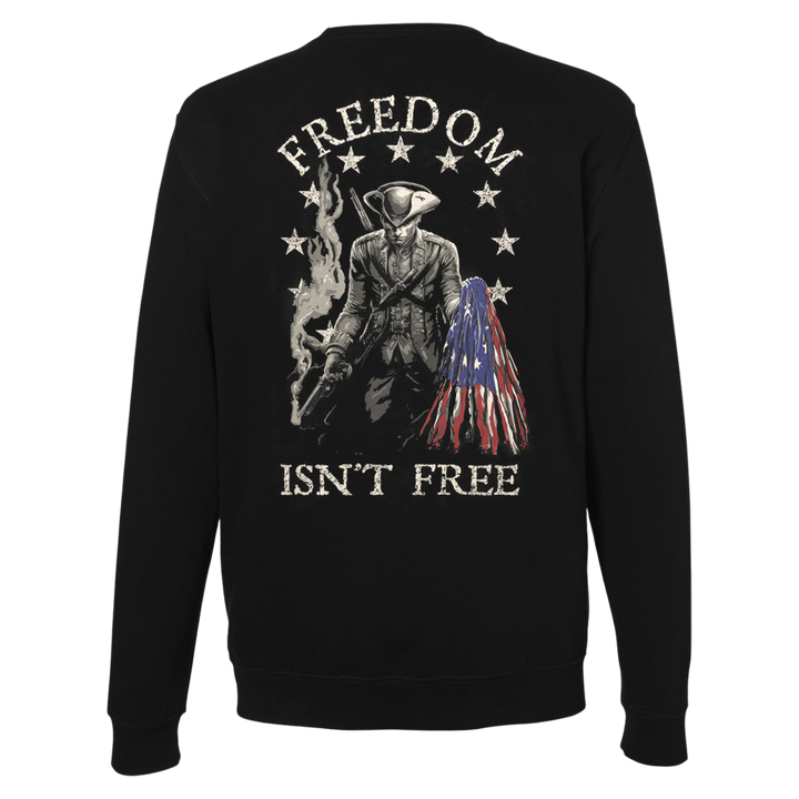 Freedom Isn't Free - Sweatshirt