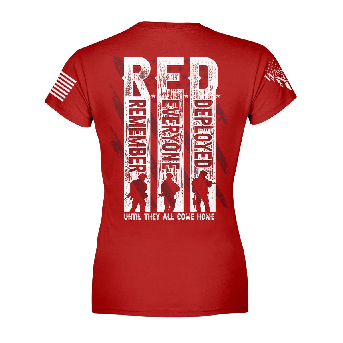 The back of "RED" featuring the main design of, RED is the saying remember everyone deployed until they come home, with 3 soldiers below the saying. 