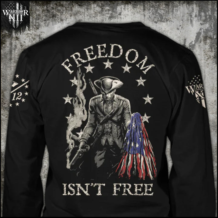 Freedom Isn't Free Long Sleeve