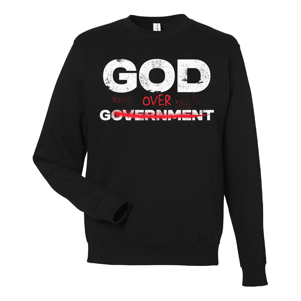 God Over Government: Faith First - Sweatshirt