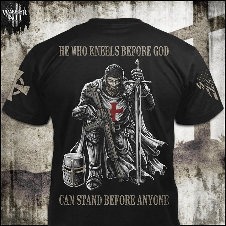 Front & back black t-shirt with the words "He who kneels before God can stand before anyone" with a knights templar kneeling holding a sword printed on the shirt.