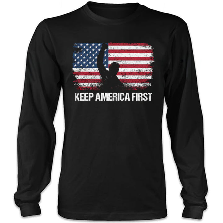 Keep America First - Long Sleeve