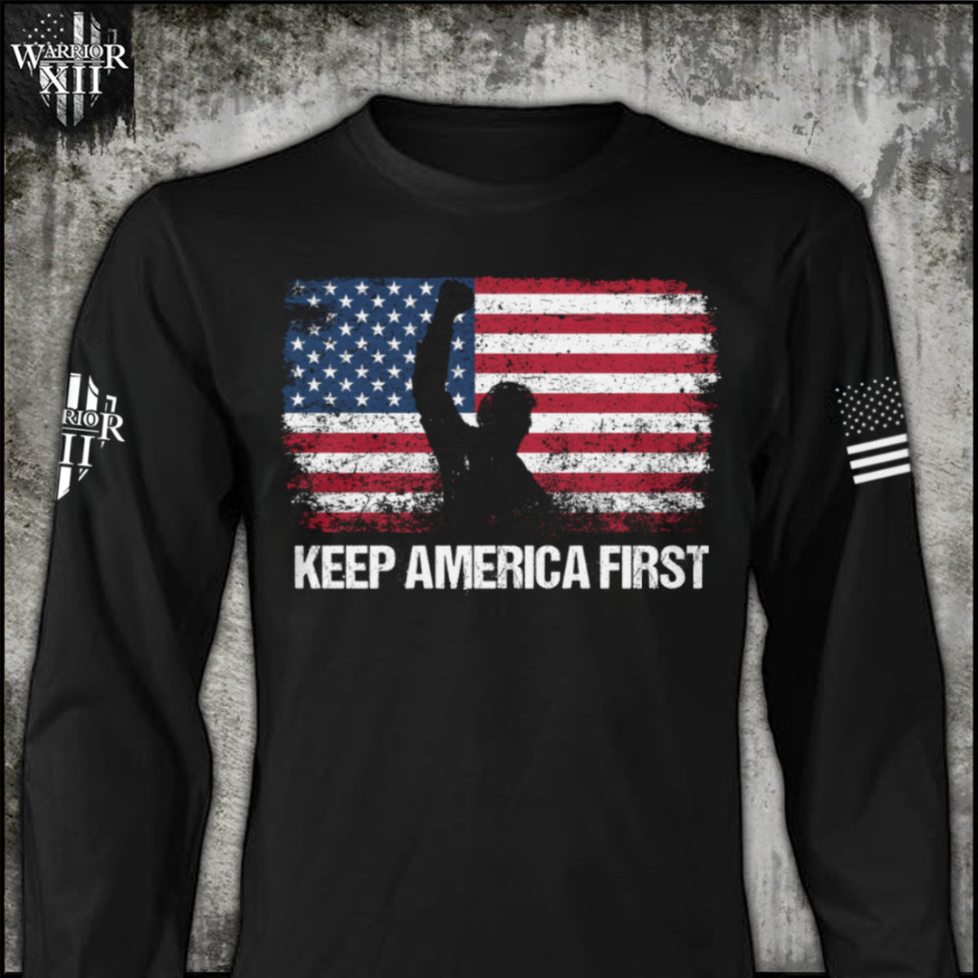 Keep America First - Long Sleeves