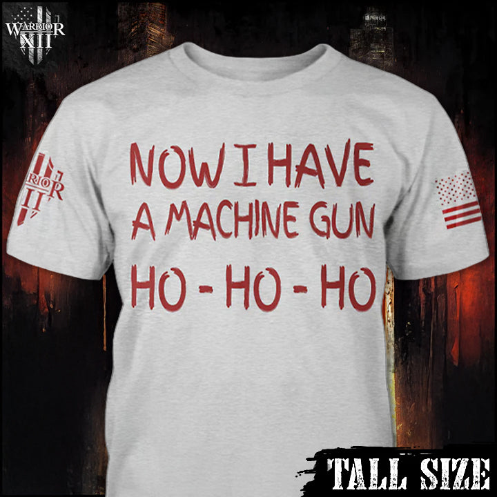 Now I Have A Machine Gun Tall Size