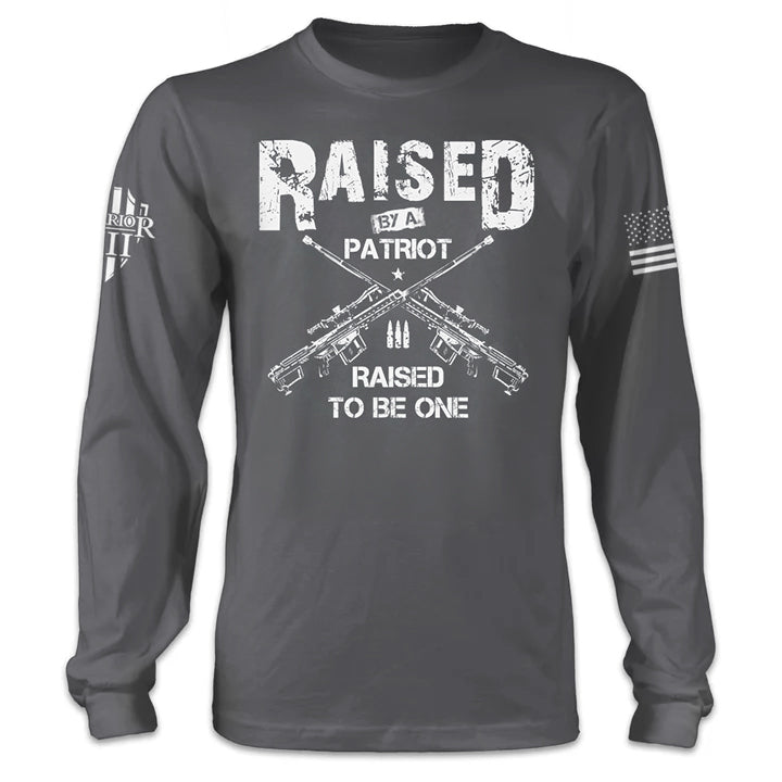 Raised By A Patriot - Long Sleeve