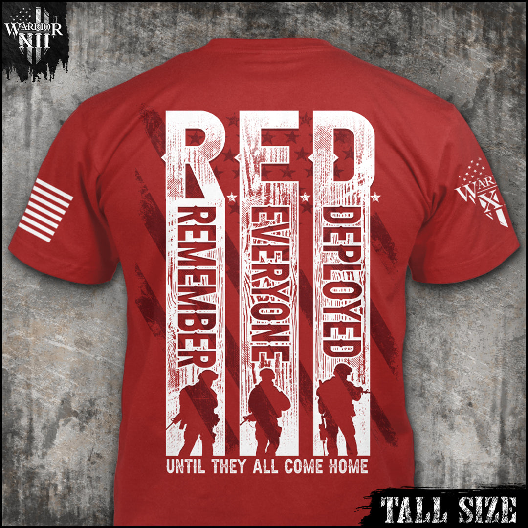 "Remember Everyone Deployed - Tall Size" is printed on a RED t-shirt with the main design printed on the back and a small print on the front left chest.  This shirt features our brand logo on the right sleeve and the American Flag on the left sleeve.