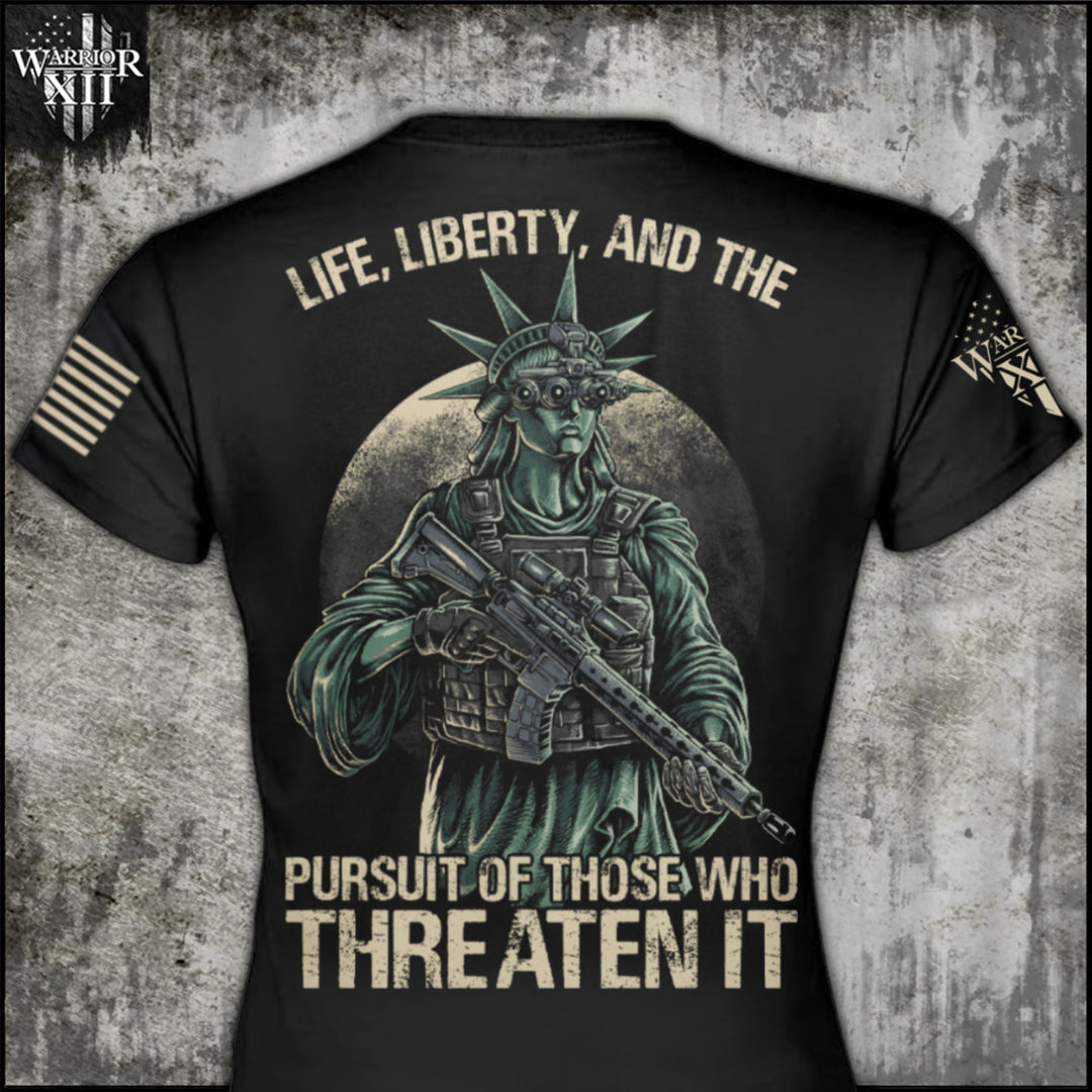 Front & back black t-shirt with the main design, " Life, Liberty, And The Pursuit Of Those Who Threaten It" printed on the back.