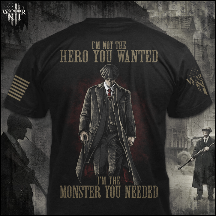 Front & back black t-shirt with the words "I'm not the hero you wanted, I'm the monster you needed" with a Tommy Shelby outline printed on the shirt.