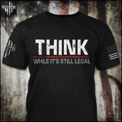 Think While It's Still Legal - Tall Size