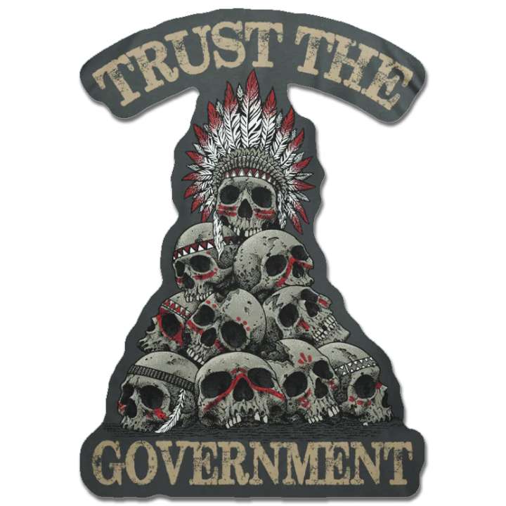 A decal featuring Head of Skulls with the word "Trust The Government"