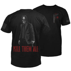 A black t-shirt with the image of a skeletal man in a suit holding a pistol with the words "Kill them All" on the back, the front of the shirt has a small pocket image of a pistol.