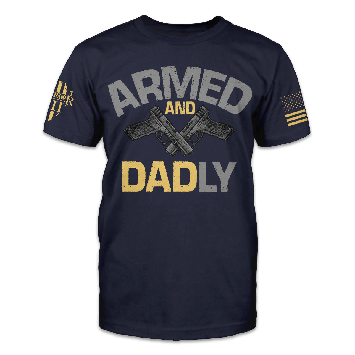 Navy t-shirt with the words "Armed and Dadly" Under the word armed, is a set of  black handguns and then 'Dadly' written below the guns with the word DAD being in a yellow with a grey L and Y