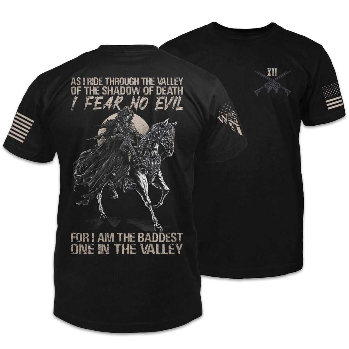 The front and back of a black t-shirt. The back of the shirt has an image of a grim reaper with an AR-15 on a horse with the words "As I ride through the valley of the shadow of death, I fear no evil, for I am the baddest one in the valley." The front of the shirt has a small pocket image of two crossed AR-15 rifles.