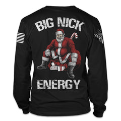 A black long sleeve shirt featuring an image on the back of Santa sitting on a bag of presents with the words "Big Nick Energy".