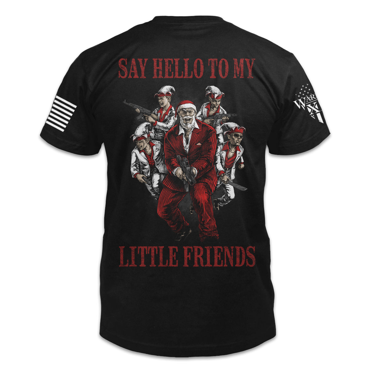 The back of "Say Hello To My Little Friends" featuring the main design of, Four elves and Santa in a tuxedo with AK-47s and AR-15s with the saying say hello to my little friends.