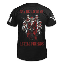The back of "Say Hello To My Little Friends" featuring the main design of, Four elves and Santa in a tuxedo with AK-47s and AR-15s with the saying say hello to my little friends.