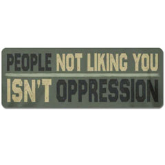 A decal featuring a Text with the word "You're Not Oppressed"