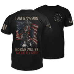 Front & back black t-shirt with the "1776% Sure No One Will Be Taking My Guns."