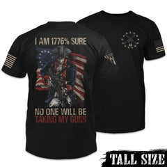 Front & back black tall size shirt with the "1776% Sure No One Will Be Taking My Guns."