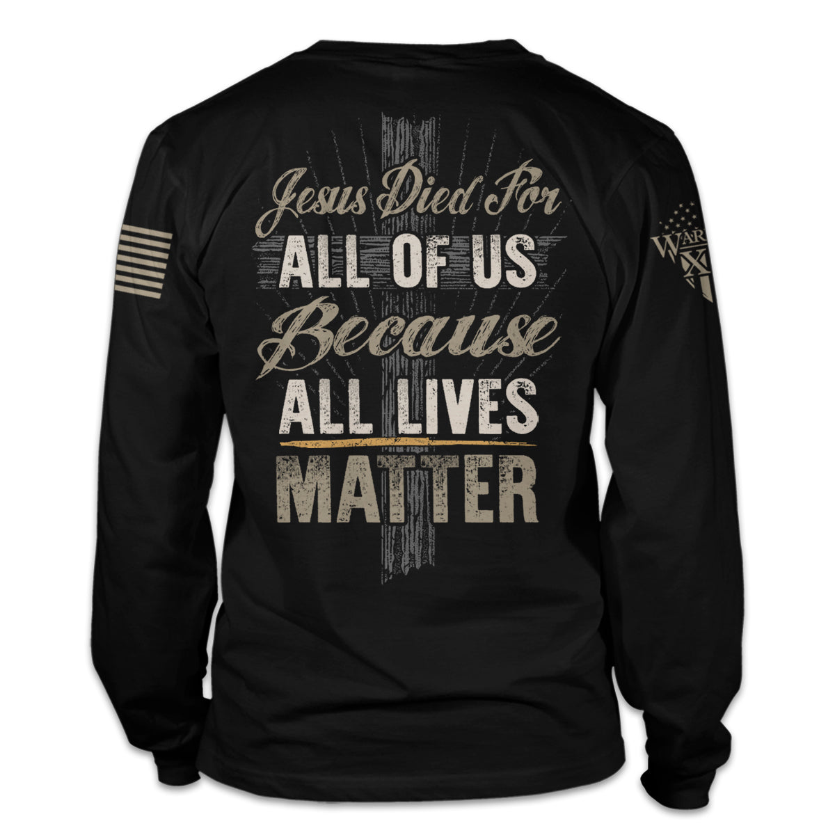 A black long sleeve shirt with "Jesus died for all of us because ALL LIVES matter" printed on the back of the shirt.