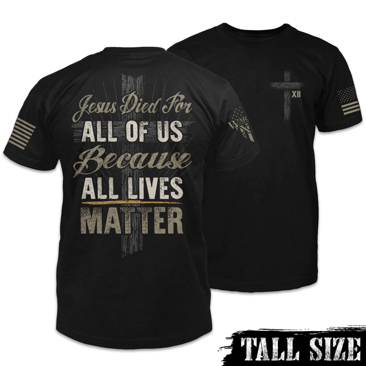 Front & back black tall sized shirt with the "Jesus died for all of us because ALL LIVES matter" printed on the shirt.