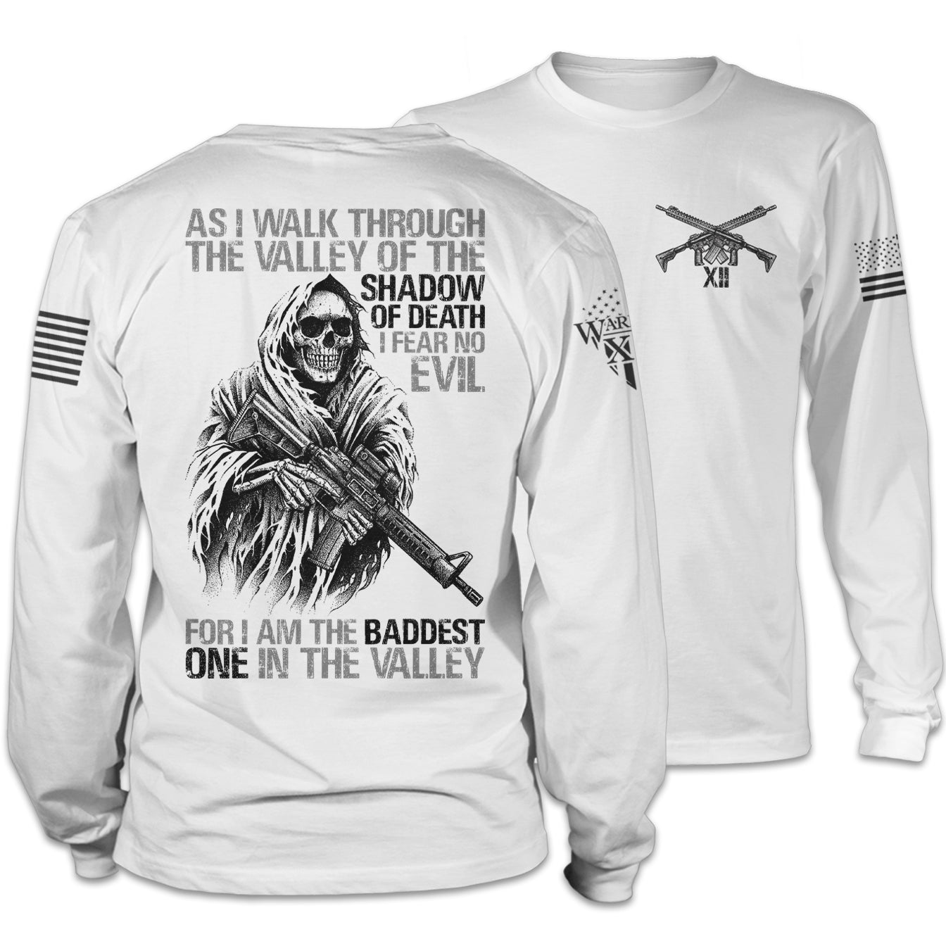 Front and back white Baddest In The Valley long sleeve shirt with the words" As I walk through the valley of the shadow of death, I fear no evil, for I am the baddest one in the valley".