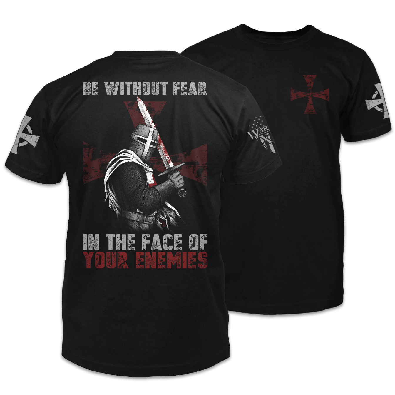 Front & back black t-shirt with the words "Be without feat In the face of your enemies" with a knights templar holding a sword printed on the shirt.