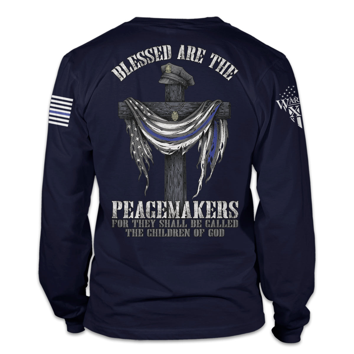 Blessed Are The Peacemakers navy blue long sleeve shirt with the cross, a police hat, and the back the blue flag printed on the back of the shirt.
