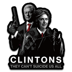 A decal with the Clintons and the Clintons - They Can't Suicide Us All 